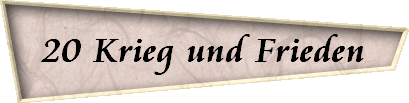 20 Krieg und Frieden