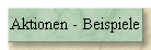 Aktionen - Beispiele