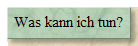 Was kann ich tun?
