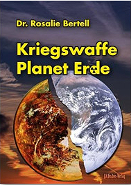 Rosalie Bertell - Kriegswaffe Planet Erde Rosalie Bertell - Kriegswaffe Planet Erde